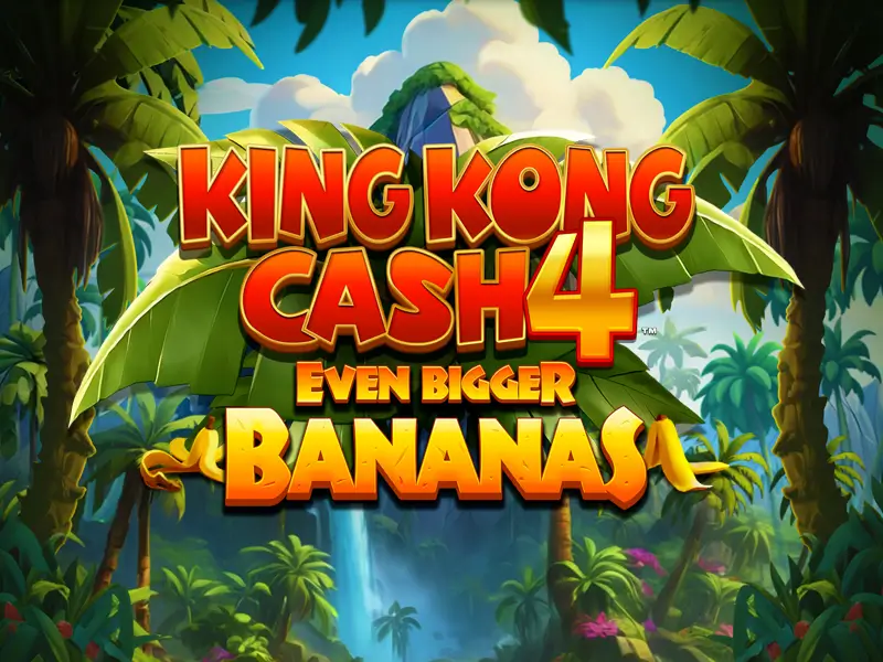 385 bet King Kong Cash Even Bigger Bananas 4